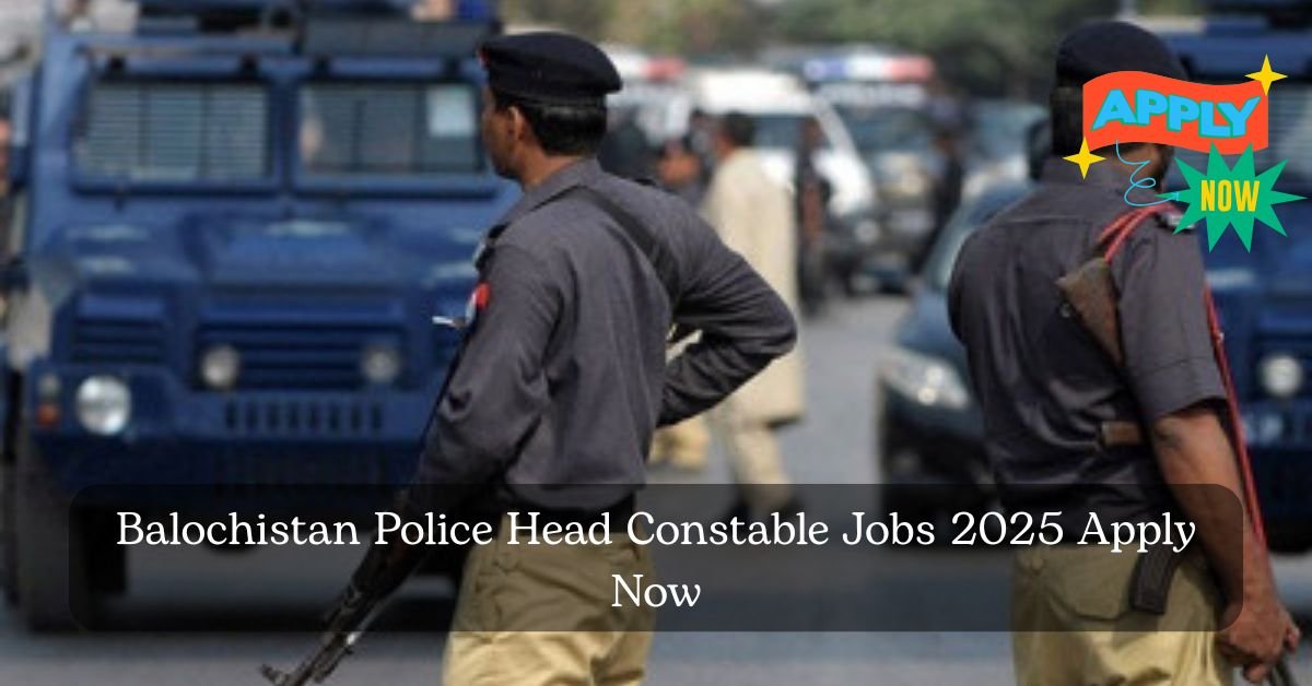 Balochistan Police Head Constable Jobs 2025 Apply Now
