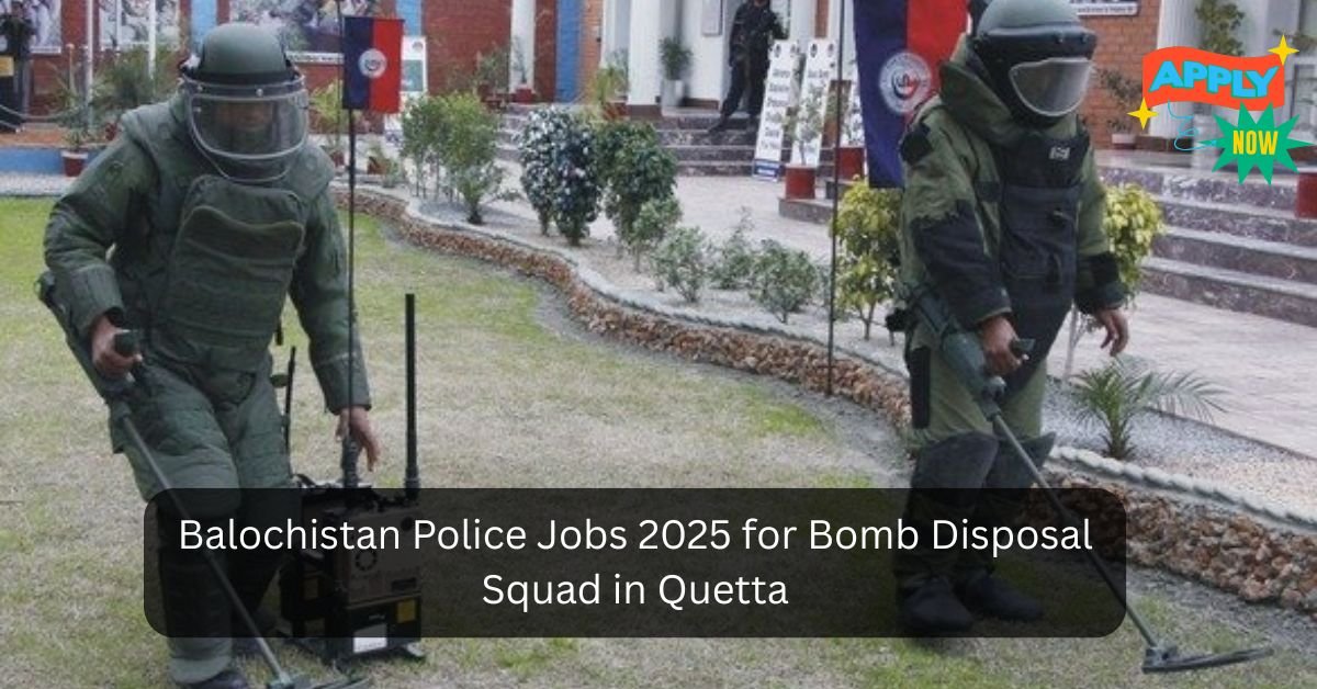 Balochistan Police Jobs 2025 for Bomb Disposal Squad