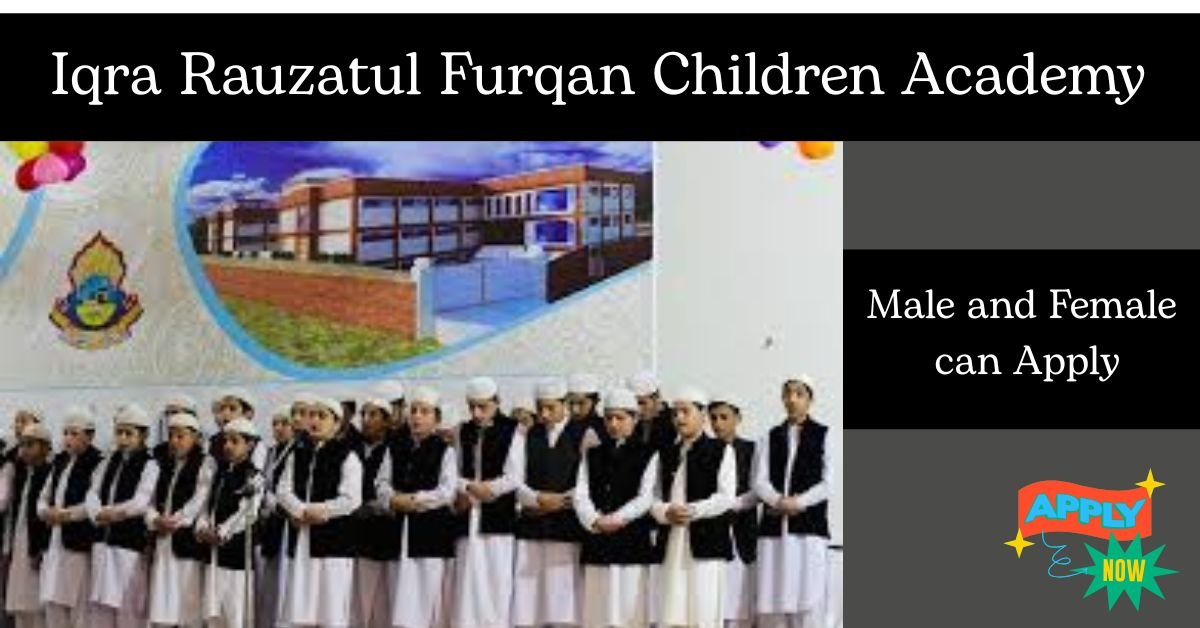 Teaching Opportunities in Peshawar. Iqra Rauzatul Furqan Children Academy Jobs 2025