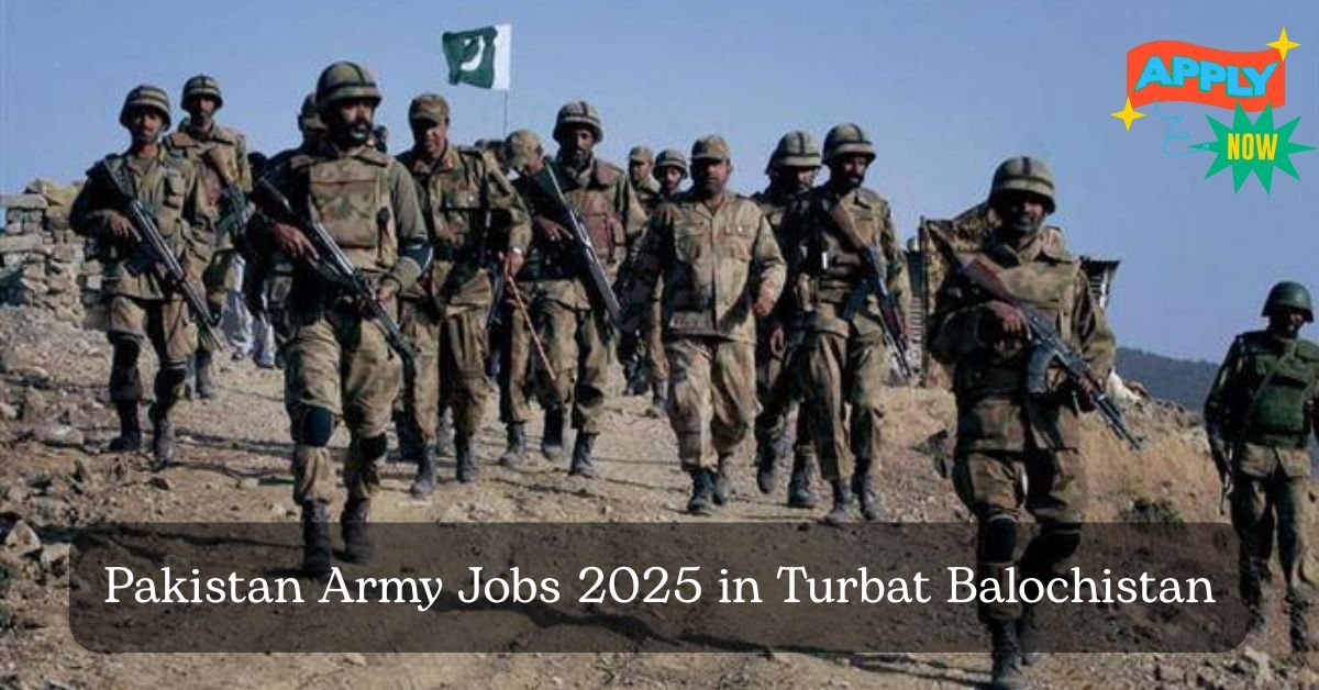 Pakistan Army Jobs 2025 in Turbat Balochistan