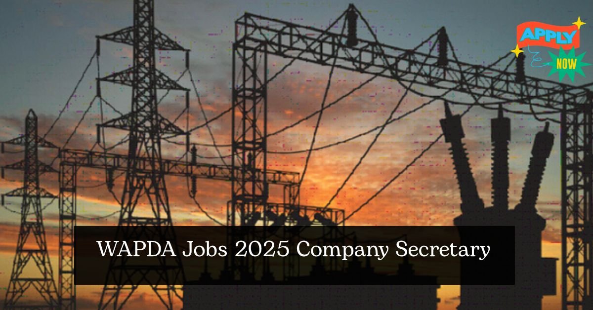 WAPDA Jobs 2025 Company Secretary Vacancies in Islamabad and Muzaffarabad