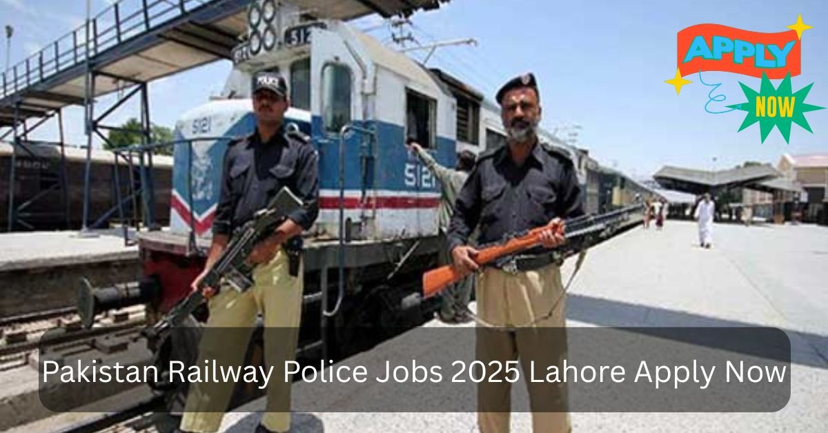 Pakistan Railway Police Jobs 2025 Lahore Apply Now